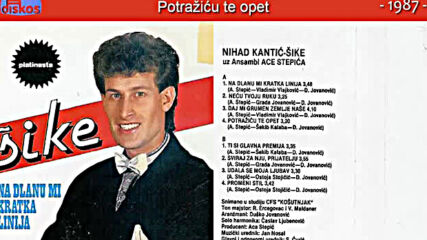 Nihad Kantic Sike - Potrazicu te opet - Audio 1987