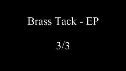 Brass Tacks - Ep 3 Of 3