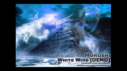 Mokushi - White Wind