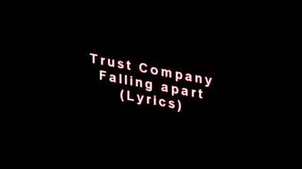 (превод)trust Company - Falling Apart (lyrics)