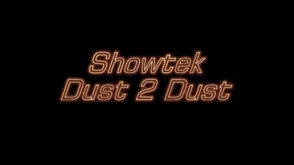 Showtek - Dust 2 Dust