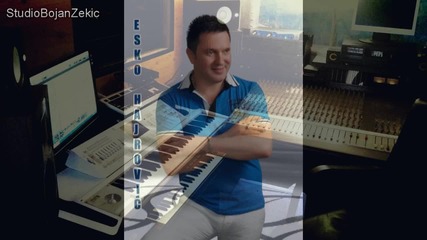 Esko Hajrovic feat Studiobojanzekic-majko Moja 2012