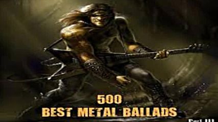 ☛☛500 Best Metal Ballads Part 1