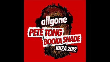 Allgone Pete Tong & Booka Shade Ibiza 2012 - Mixed by Pete