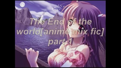 +16 The End of the world[anime mix fic] part 2