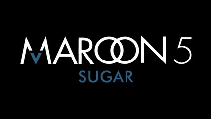 Maroon 5 - Sugar (audio)