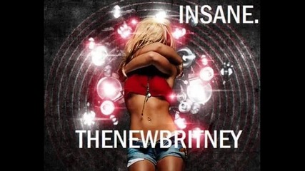 Britney Spears - Insane (new 2011 ) Hq.
