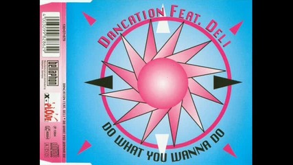 Dancation Feat. Deli - Do What You Wanna Do (ex-mix)