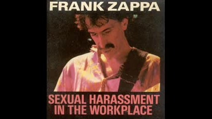 Frank Zappa - Sexual Harassment in the Workplace