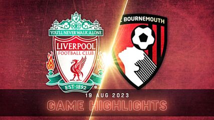 Liverpool vs. Bournemouth - Condensed Game