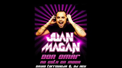 New Remix Don Omar Feat Juan Magan - Ella No Sigue Modas