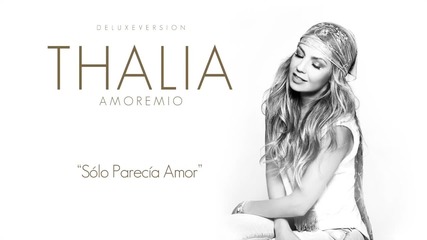 Thalia - Solo Parecia Amor