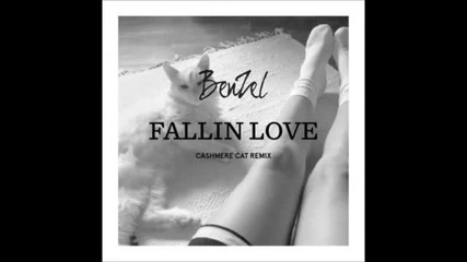 Benzel - Fallin Love (cashmere Cat Remix)