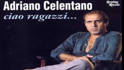 Adriano Celentano - Сiao Ragazzi