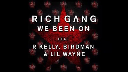 *2013* R. Kelly ft. Birdman & Lil Wayne - We been on