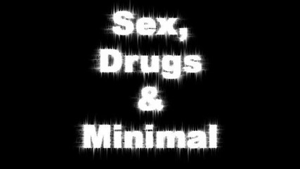 Sex, Drugs & Minimal [minimal] Bini & Martini - Low Frequencies