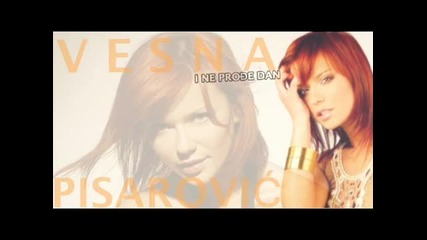 Vesna Pisarovic - I ne prode dan