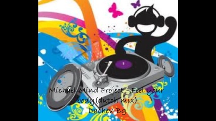 Michael Mind Project - Feel your body (dutch mix) Dachev Bg
