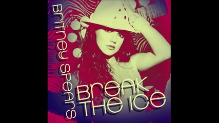 Britney Spears - Break the Ice [ Demo / No Effects ]