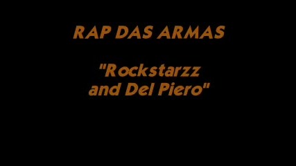 Rockstarzz & Del Piero - Rap Das Armas (rapapa) 