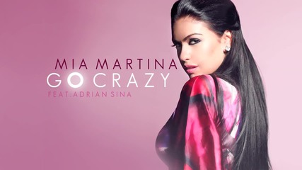 [2012] Прекрасен Вокал! Mia Martina ft. Adrian Sina - Go Crazy