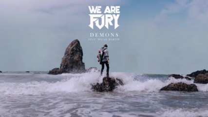 We Are Fury - Demons ft. Micah Martin