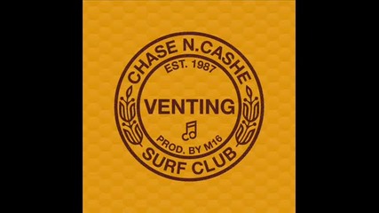 Chase N. Cashe - Venting (prod. By M16) + Download