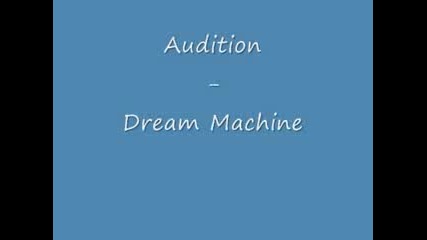 Audition - Dream Machine 