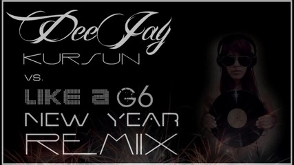 Best Like a G6 - New Year Remix 2011 