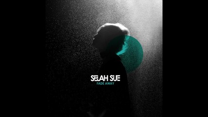Selah Sue - Fade Away