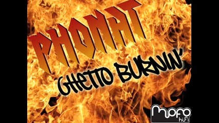 Phonat - Ghetto Burnin 