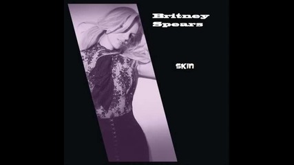Exclusive !!!! демо от Britney Spears * Skin * - от и албум през 2010 