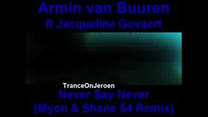 Armin Van Buuren - Never Say Never [ Myon & Shane 54 Remix]