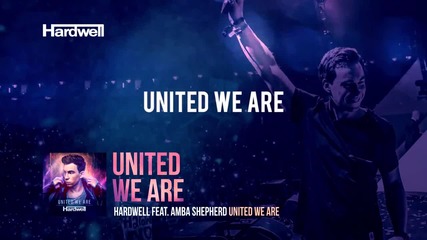 Hardwell feat. Amba Shepherd - United We Are ( Lyric Video )