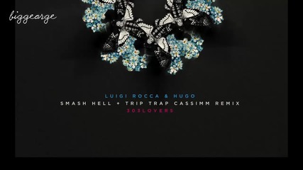 Luigi Rocca And Hugo - Trip Trap ( Cassimm Remix )