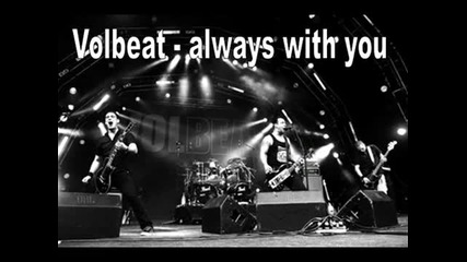 Volbeat - Always with you
