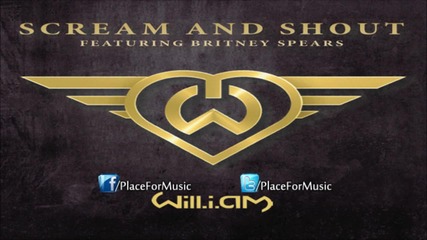 Will.i.am - Scream & Shout ft. Britney Spears