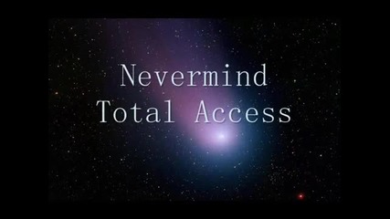 Nevermind - Total access Lyrics Shake it up