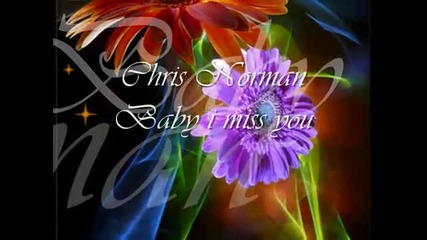 Chris Norman Baby i miss you