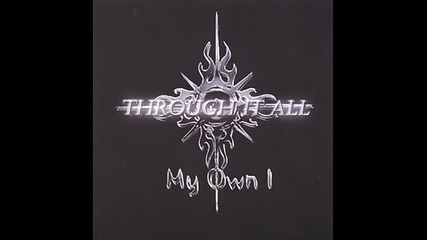 My Own I - Through It All