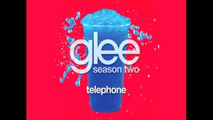 Glee Cast - Telephone (glee Cast Version)