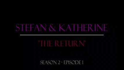 Stefan and Katherine in The Return [tvd 2x01]