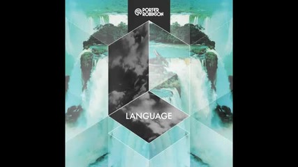 Porter Robinson - Language