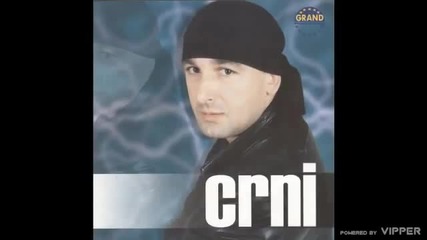 Crni - Ciganine, brate - (Audio 1999)
