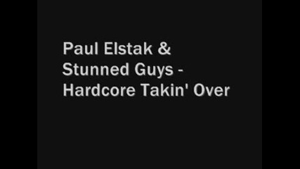 Paul Elstak & Stunned Guys - Hardcore Takin Over