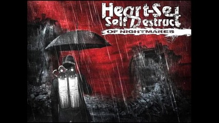 Heart-set Self-destruct - The Arsonist