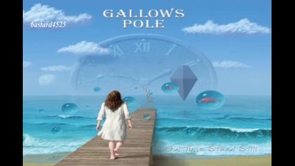 Gallows Pole - Here And There
