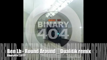 Ben Lb - Round Around [dualitik remix]