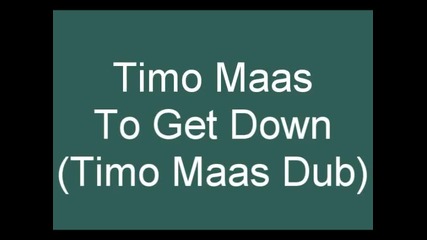 Timo Maas да слязат (timo Maas Dub) 