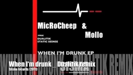 Microcheep & Mollo - When I'm drunk [dualitik remix]